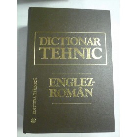 DICTIONAR TEHNIC ENGLEZ-ROMAN 